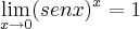 \lim_{x\rightarrow 0} (senx)^x = 1