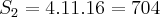 {S}_{2}=4.11.16=704