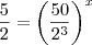 \frac{5}{2}=\left(\frac{50}{2^3}\right)^x