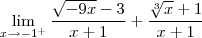 \lim_{x\to-1^+}\frac{\sqrt{-9x}-3}{x+1}+\frac{\sqrt[3]{x}+1}{x+1}