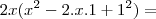 2x (x^2 - 2.x.1 + 1^2) =