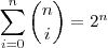 \sum_{i=0}^n \binom{n}{i} = 2^n