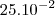 25.10^{-2} 25.10^{-2}