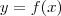 y=f(x) y=f(x)