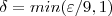 \delta=min(\varepsilon/9,1)