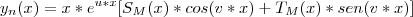 {y}_{n}(x) = x*{e}^{u*x}[{S}_{M}(x)*cos(v*x) + {T}_{M}(x)*sen(v*x)]