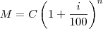 M = C \left( 1 + \frac{i}{100}\right)^n