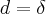 d = \delta d = \delta