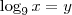 \log_9 x = y \log_9 x = y