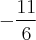 -\frac{11}{6}