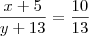 \frac{x+5}{y+13} = \frac {10}{13}