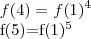 f(4)=f(1)^4

f(5)=f(1)^5