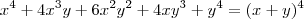 x^4 + 4x^3y + 6x^2y^2 + 4xy^3 + y^4=(x+y)^4 x^4 + 4x^3y + 6x^2y^2 + 4xy^3 + y^4=(x+y)^4