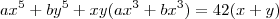 ax^5+by^5+xy(ax^3+bx^3)=42(x+y)