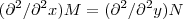 ({\partial}^{2}/{\partial}^{2}x)M=({\partial}^{2}/{\partial}^{2}y)N ({\partial}^{2}/{\partial}^{2}x)M=({\partial}^{2}/{\partial}^{2}y)N