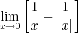 \lim_{x\rightarrow 0}  \left[ \frac{1}{x}  -\frac{1}{\left|x \right|} \right]