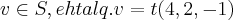 v\in S,eh tal q. v=t(4,2,-1) v\in S,eh tal q. v=t(4,2,-1)
