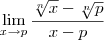 \lim_{x \to p}\frac{\sqrt[n]{x} - \sqrt[n]{p}}{x - p}