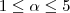 1\leq\alpha\leq 5