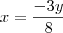 x = \frac{-3y}{8} x = \frac{-3y}{8}