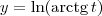 y = \ln(\textrm{arctg}\, t)