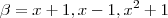 \beta = {x+1,x-1,x^2+1}
