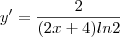 y' = \frac{2}{(2x + 4)ln2}