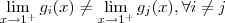 \lim_{x \to 1^+} g_i(x) \neq \lim_{x \to 1^+} g_j(x) ,\forall i\neq j \lim_{x \to 1^+} g_i(x) \neq \lim_{x \to 1^+} g_j(x) ,\forall i\neq j