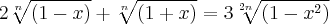 2\sqrt[n]{(1-x)}+\sqrt[n]{(1+x)}=3\sqrt[2n]{(1-{x}^{2})}