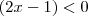 (2x - 1) < 0