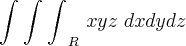 \int_{}^{}\int_{}^{}{\int_{}^{}}_{R}\,\,xyz\,\,dxdydz \int_{}^{}\int_{}^{}{\int_{}^{}}_{R}\,\,xyz\,\,dxdydz