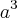 a{}^{3}