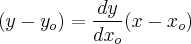 (y-{y}_{o}) = \frac{dy}{d{x}_{o}}(x-{x}_{o}) (y-{y}_{o}) = \frac{dy}{d{x}_{o}}(x-{x}_{o})