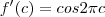 f'(c)= cos 2\pi c