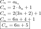 \\ C_n = a_{b_n} \\ C_n = 2 \cdot b_n + 1 \\ C_n = 2(3n + 2) + 1 \\ C_n = 6n + 4 + 1 \\ \boxed{C_n = 6n + 5} \\ C_n = a_{b_n} \\ C_n = 2 \cdot b_n + 1 \\ C_n = 2(3n + 2) + 1 \\ C_n = 6n + 4 + 1 \\ \boxed{C_n = 6n + 5}