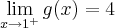 \lim_{x\rightarrow{1}^{+}}g(x)=4