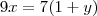 9x=7(1+y) 9x=7(1+y)