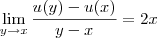 \lim_{y \to x} \frac{u(y) - u(x)}{y - x} = 2x