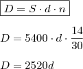 \\ \boxed{D = S \cdot d \cdot n} \\\\ D = 5400 \cdot d \cdot \frac{14}{30} \\\\ D = 2520d