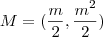 M = ( \frac{m}{2}, \frac{m^2}{2} )
