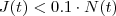J(t) < 0.1 \cdot N(t)