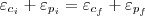 \varepsilon_{c_i} + \varepsilon_{p_i} = \varepsilon_{c_f} + \varepsilon_{p_f}