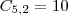 C_{5,2}=10 C_{5,2}=10
