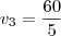 v_3=\frac{60}{5} v_3=\frac{60}{5}
