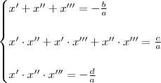 \begin{cases}x' + x'' + x''' = - \frac{b}{a} \\\\ x' \cdot x'' + x' \cdot x''' + x'' \cdot x''' = \frac{c}{a} \\\\ x' \cdot x'' \cdot x''' = - \frac{d}{a}\end{cases}