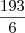 \frac{193}{6}