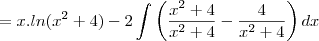 =x.ln(x^2+4)-2\int \left(\frac{x^2+4}{x^2+4}-\frac{4}{x^2+4}\right)dx