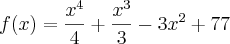 f(x)=\frac{{x}^{4}}{4}+\frac{{x}^{3}}{3}-{3x}^{2}+77