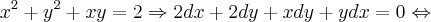 x^2 + y^2 + xy=2 \Rightarrow 2dx + 2dy + xdy + ydx = 0 \Leftrightarrow