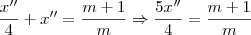 \frac{x''}{4}+x''=\frac{m+1}{m} \Rightarrow \frac{5x''}{4}=\frac{m+1}{m}